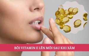 Bôi vitamin E sau phun môi mang lại nhiều lợi ích vượt trội